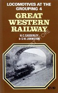 Book cover of Locomotives at the Grouping 4 - Great Western Railway by CASSERLEY, H.C. & JOHNSTON, S.W. 